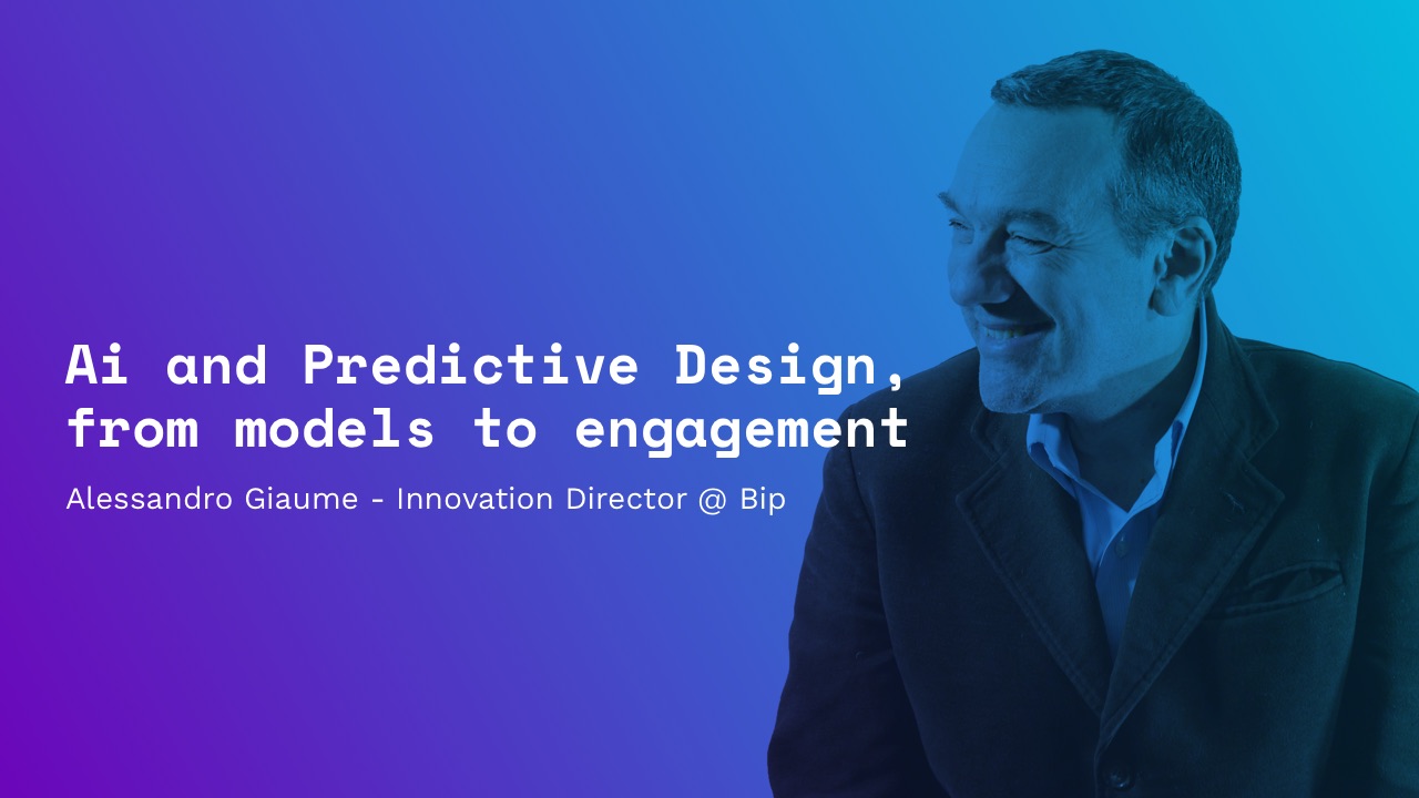 Alessandro Giaume - Artificial Intelligence and Predictive Design, from models to engagement